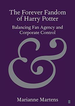 portada The Forever Fandom of Harry Potter: Balancing fan Agency and Corporate Control (Elements in Publishing and Book Culture) (in English)