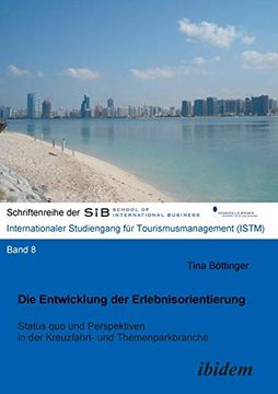 portada Die Entwicklung der Erlebnisorientierung: Status quo und Perspektiven in der Kreuzfahrt- und Themenparkbranche (in German)