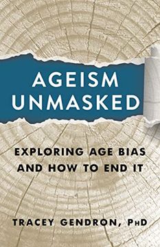 portada Ageism Unmasked: Exploring age Bias and how to end it (en Inglés)
