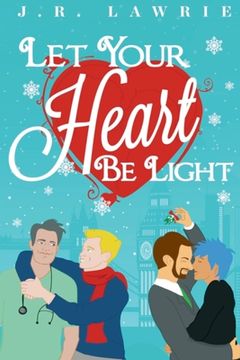 portada Let Your Heart Be Light: A M/M Holiday Romance Anthology (en Inglés)