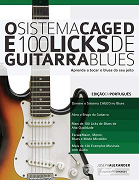 portada O Sistema Caged e 100 Licks de Guitarra Blues: Aprenda a Tocar o Blues do seu Jeito (en Portugués)