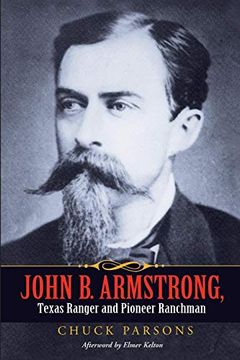 portada John b. Armstrong, Texas Ranger and Pioneer Ranchman (Cansecko-Keck History Series) (en Inglés)
