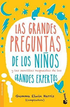 portada Las Grandes Preguntas de los Niños y las Sencillas Respuestas de los Grandes Expertos (in Spanish)