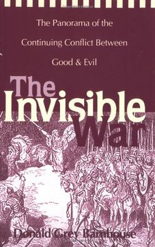 portada The Invisible War: The Panorama of the Continuing Conflict Between Good and Evil (in English)