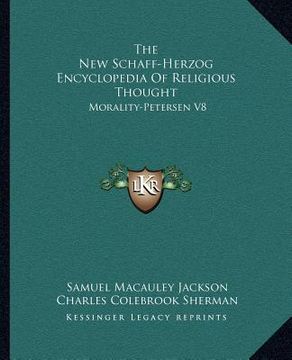 portada the new schaff-herzog encyclopedia of religious thought: morality-petersen v8 (en Inglés)