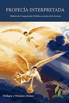portada Profecía Interpretada: Método de Comprensión Profética a Través de la Lectura