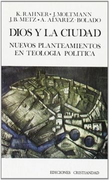 portada Dios y la Ciudad. Nuevos Planteamientos en Teología Política (in Spanish)