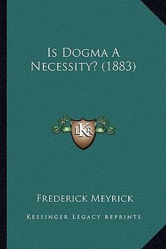 portada is dogma a necessity? (1883) (en Inglés)