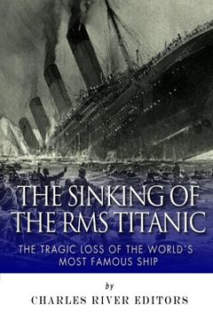 portada The Sinking of the RMS Titanic: The Tragic Loss of the World’s Most Famous Ship (en Inglés)