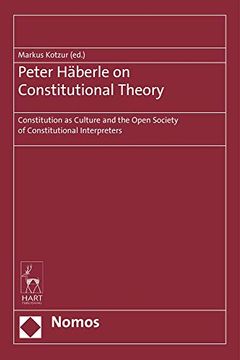 portada Peter Häberle on Constitutional Theory: Constitution as Culture and the Open Society of Constitutional Interpreters (en Inglés)