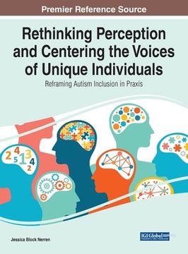 portada Rethinking Perception and Centering the Voices of Unique Individuals: Reframing Autism Inclusion in Praxis (en Inglés)