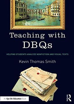 portada Teaching With Dbqs: Helping Students Analyze Nonfiction and Visual Texts 
