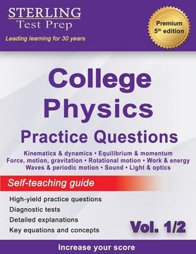 portada Sterling Test Prep College Physics Practice Questions: Vol. 1, High Yield College Physics Questions with Detailed Explanations (en Inglés)