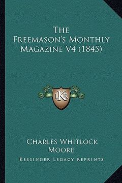 portada the freemason's monthly magazine v4 (1845) (en Inglés)