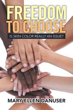 portada Freedom to Choose: Is Skin Color Really an Issue?