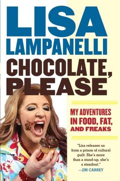 portada Chocolate, Please: My Adventures in Food, Fat, and Freaks (en Inglés)