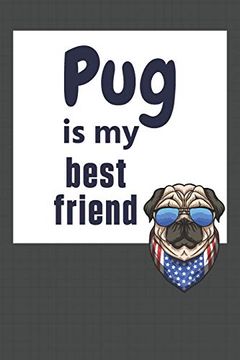 portada Pug is my Best Friend: For pug dog Fans (en Inglés)