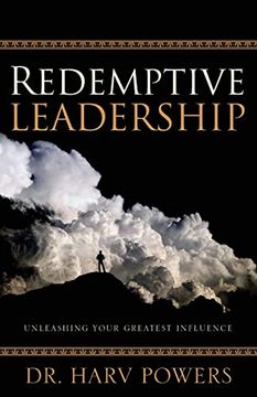 portada Redemptive Leadership: Unleashing Your Greatest Influence (en Inglés)
