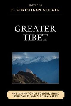 portada Greater Tibet: An Examination of Borders, Ethnic Boundaries, and Cultural Areas (in English)
