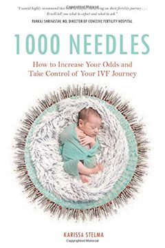 portada 1000 Needles: How to Increase Your Odds and Take Control of Your Ivf Journey (en Inglés)