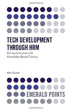 portada Tech Development Through Hrm: Driving Innovation With Knowledge-Based Cultures (Emerald Points) (en Inglés)
