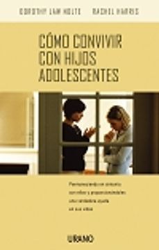 portada Como Convivir Con Hijos Adolescentes: Permaneciendo En Sintonia Con Ellos y Proporcionandoles Una Verdadera Ayuda En Sus Vidas (in Spanish)