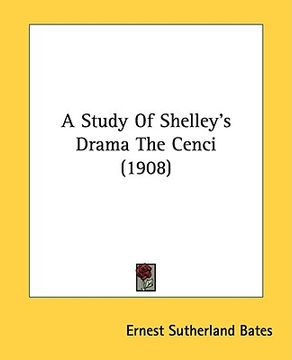 portada a study of shelley's drama, the cenci (1908)