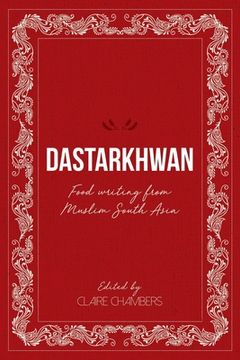portada Dastarkhwan: Food Writing From Muslim South Asia (in English)