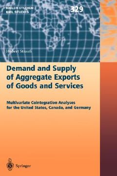 portada demand and supply of aggregate exports of goods and services: multivariate cointegration analyses for the united states, canada, and germany (en Inglés)