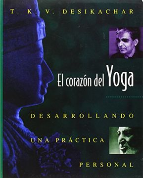 portada El Corazon del Yoga,Desarrollando una Practica Personal: Heart of Yoga (in Spanish)