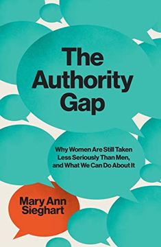 portada The Authority Gap: Why Women are Still Taken Less Seriously Than Men, and What we can do About it (en Inglés)