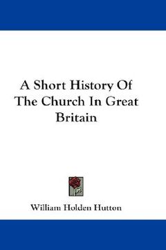 portada a short history of the church in great britain (en Inglés)