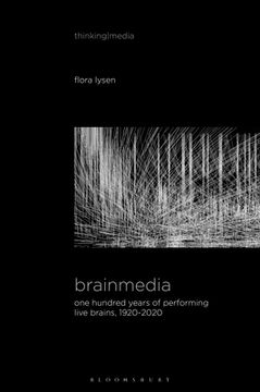 portada Brainmedia: One Hundred Years of Performing Live Brains, 1920-2020 (en Inglés)