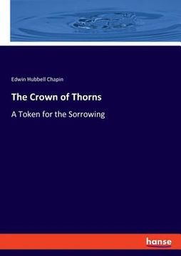 portada The Crown of Thorns: A Token for the Sorrowing (en Inglés)