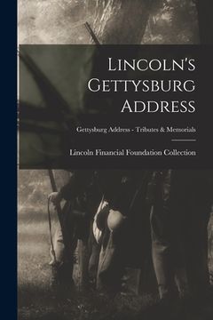portada Lincoln's Gettysburg Address; Gettysburg Address - Tributes & memorials (en Inglés)