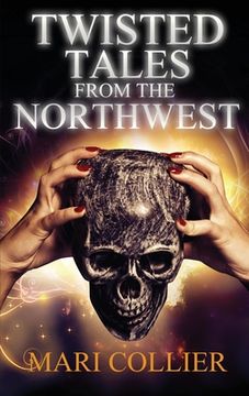 portada Twisted Tales From The Northwest (en Inglés)