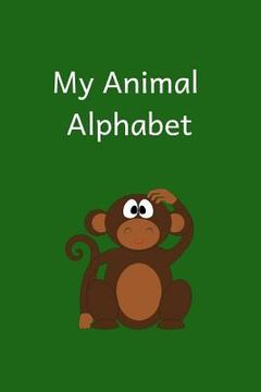 portada My Animal Alphabet Book: My Animal Alphabet Writing Book (en Inglés)