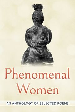 portada Phenomenal Women: An Anthology of Selected Poems: An Anthology of (en Inglés)
