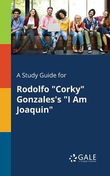 portada A Study Guide for Rodolfo "Corky" Gonzales's "I Am Joaquin" (en Inglés)