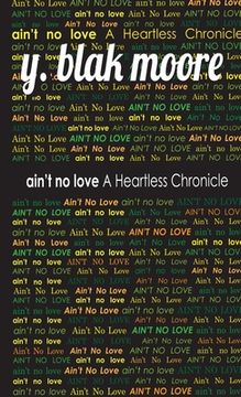 portada Ain't No Love: A Heartless Chronicle (en Inglés)