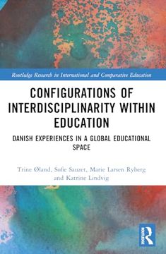 portada Configurations of Interdisciplinarity Within Education (Routledge Research in International and Comparative Education) (en Inglés)