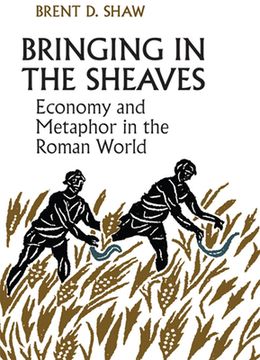 portada Bringing in the Sheaves: Economy and Metaphor in the Roman World (en Inglés)