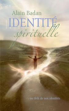 portada Identité spirituelle: au delà de nos identités (en Francés)