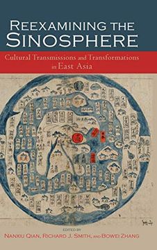 portada Reexamining the Sinosphere: Transmissions and Transformations in East Asia (Cambria Sinophone World Series) (en Inglés)