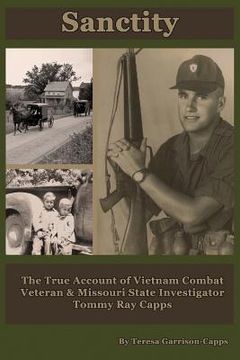 portada Sanctity: The True Account of Vietnam Combat Veteran & Missouri State Investigator Tommy Ray Capps (in English)