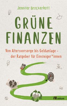 portada Grüne Finanzen von Altersvorsorge bis Geldanlage - der Ratgeber für Einsteiger*Innen (in German)