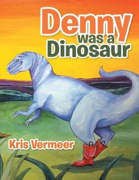 portada Denny Was a Dinosaur (en Inglés)