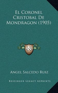 portada El Coronel Cristobal de Mondragon (1905) (in Spanish)