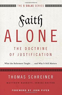 portada Faith Alone---The Doctrine of Justification: What the Reformers Taught. And why it Still Matters (The Five Solas Series) (in English)