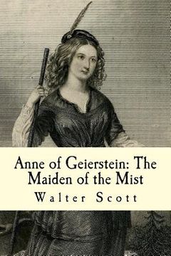 portada Anne of Geierstein: The Maiden of the Mist: Volumes I and II (en Inglés)